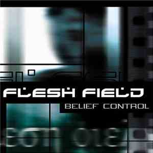 Flesh Field - Belief Control download free