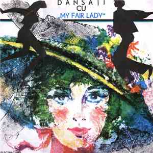 Fr. Loewe / Orchestra Jack First - Dansați Cu „My Fair Lady“ download free