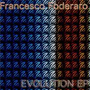 Francesco Foderaro - Evolution EP download free