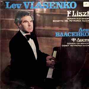Franz Liszt, Lev Vlasenko - Sonata In B Minor/ Sonetto del Petrarca No.104 download free