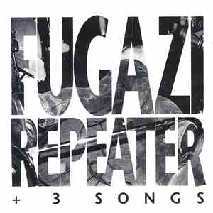 Fugazi - Repeater + 3 Songs download free