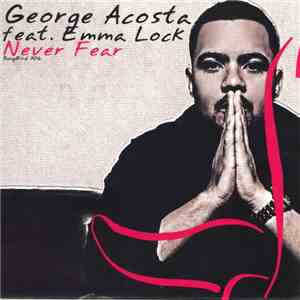 George Acosta feat. Emma Lock - Never Fear download free