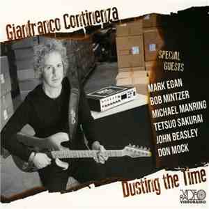 Gianfranco Continenza Special Guests Mark Egan, Bob Mintzer, Michael Manring, Tetsuo Sakurai, John Beasley, Don Mock - Dusting The Time download free