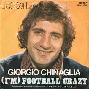 Giorgio Chinaglia - (I'M) Football Crazy download free