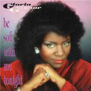 Gloria Gaynor - Be Soft With Me Tonight download free
