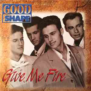 Good Shape - Give Me Fire download free