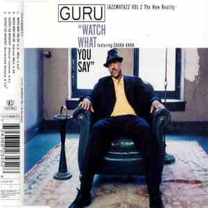Guru Featuring Chaka Khan - Watch What You Say download free