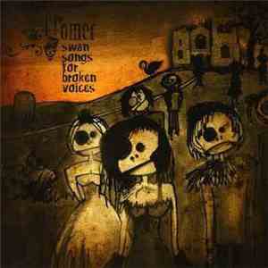 Homer  - Swan Songs For Broken Voices download free