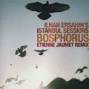 Ilhan Ersahin - Ilhan Ersahin's Istanbul Sessions Bosphorus download free
