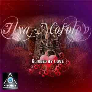 Ilya Mosolov - Blinded By Love download free
