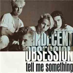 Indecent Obsession - Tell Me Something download free