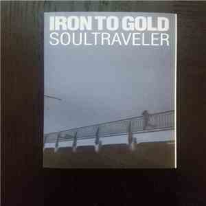 Iron To Gold - Soultraveler download free
