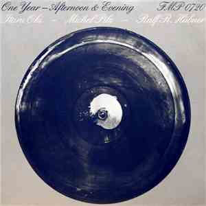 Itaru Oki - Michel Pilz - Ralf R. Hübner - One Year - Afternoon & Evening download free