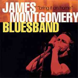 James Montgomery Bluesband - bring it on home download free