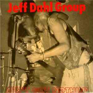 Jeff Dahl Group - Ain't Got Nothin' download free