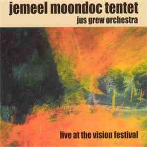 Jemeel Moondoc Tentet - Jus Grew Orchestra: Live At The Vision Festival download free