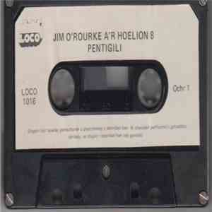 Jim O'Rourke  A'r Hoelion 8 - Pentigili download free
