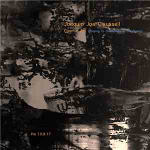 Joaquin Joe Claussell - Cosmic Art (Playing To The Spirits In The Room) download free