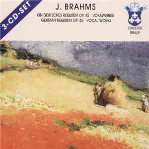 Johannes Brahms - Ein Deutsches Requiem • Vokalwerke = German Requiem Op. 45 • Vocal Works download free