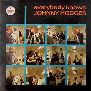Johnny Hodges - Everybody Knows download free