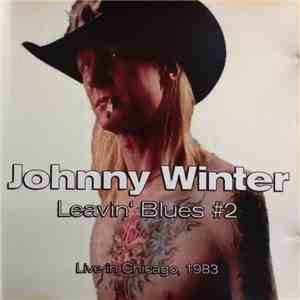 Johnny Winter - Leavin' Blues #2 - Live In Chicago 1983 download free