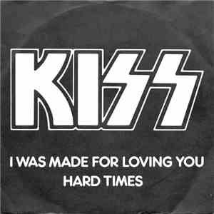 Kiss - I Was Made For Loving You download free