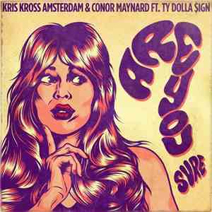Kris Kross Amsterdam & Conor Maynard Ft. Ty Dolla $ign - Are You Sure? download free