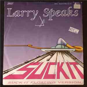 Larry Speaks - Suck It download free