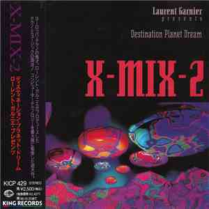 Laurent Garnier - X-Mix-2 - Destination Planet Dream download free