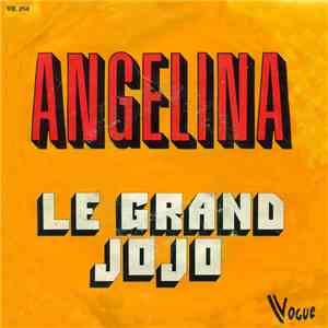 Le Grand Jojo - Angelina download free