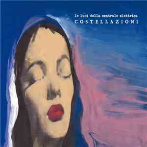 Le Luci Della Centrale Elettrica - Costellazioni download free