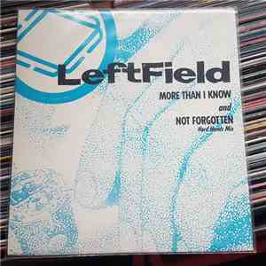 LeftField - More Than I Know And Not Forgotten (Hard Hands Mix) download free