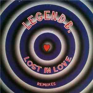 Legend B - Lost In Love (The Remixes) download free