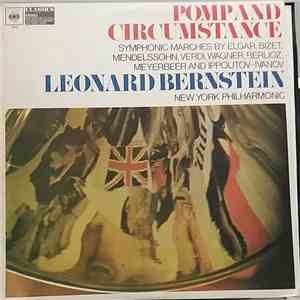 Leonard Bernstein, New York Philharmonic - Pomp And Circumstance - Symphonic Marches By Elgar, Bizet, Mendelssohn, Verdi, Wagner, Berlioz, Meyerbeer And Ippolitov-Ivanov download free
