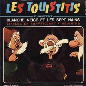 Les Touistitis - Les Touistitis Chantent Blanche-Neige Et Les Sept Nains download free