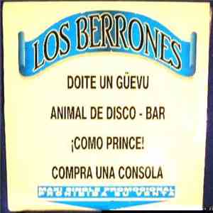 Los Berrones - Doite Un Güevu / Animal De Disco - Bar / ¡Como Prince! / Compra Una Consola download free