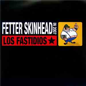 Los Fastidios - Fetter Skinhead In 2007 download free