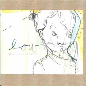 Low - Just Make It Stop download free