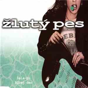 Žlutý Pes - Šala-hů / Blbej Den download free