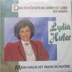 Lydia Huber - Das Schönste Im Leben Ist Liebe Zu Geben download free
