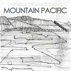 M. Pyres & The Season Creeps - Mountain Pacific download free