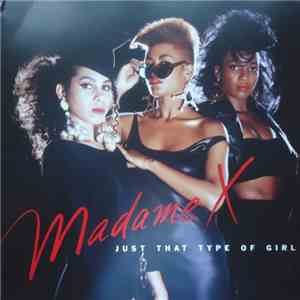 Madame X - Just That Type Of Girl download free