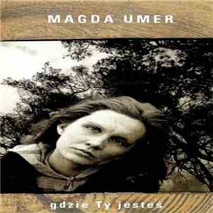 Magda Umer - Gdzie Ty Jesteś download free