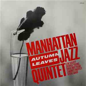 Manhattan Jazz Quintet : Lew Soloff, George Young , David Matthews, Charnett Moffett, Steve Gadd - Autumn Leaves download free