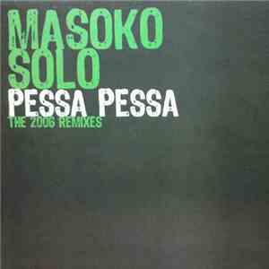 Masoko Solo - Pessa Pessa (The 2006 Remixes) download free