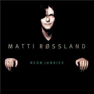 Matti Røssland - Neon Junkies download free