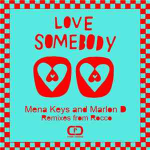 Mena Keys & Marlon D. Feat. Soul Duet - Love Somebody (Rocco Remixes) download free