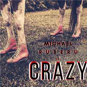 Michael Ruberu - Michael Ruberu is Crazy download free