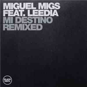 Miguel Migs Feat. Leedia - Mi Destino (Remixed) download free