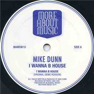 Mike Dunn - I Wanna B House download free
